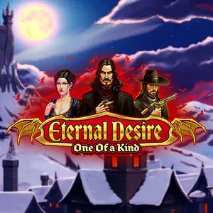 Eternal Desire One of a Kind