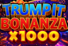 TRUMP IT BONANZA X1000