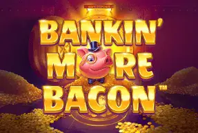 Bankin’ More Bacon Mobile